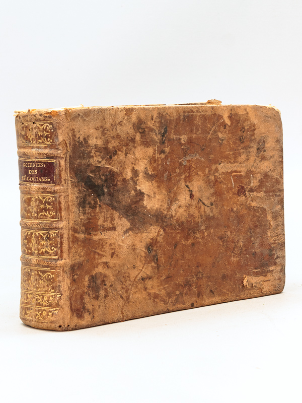 La Science des Négocians et Teneurs de Livres, ou Instruction …