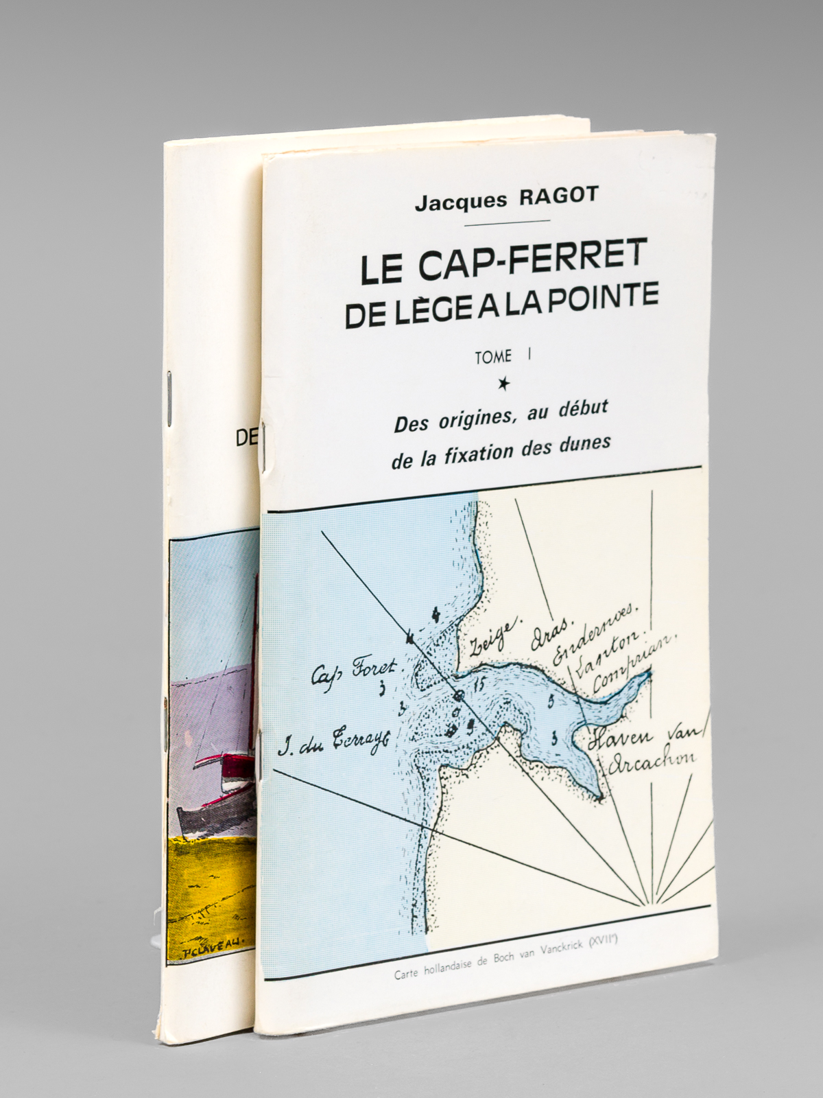 Le Cap-Ferret, de Lège à La Pointe. Tome I : …