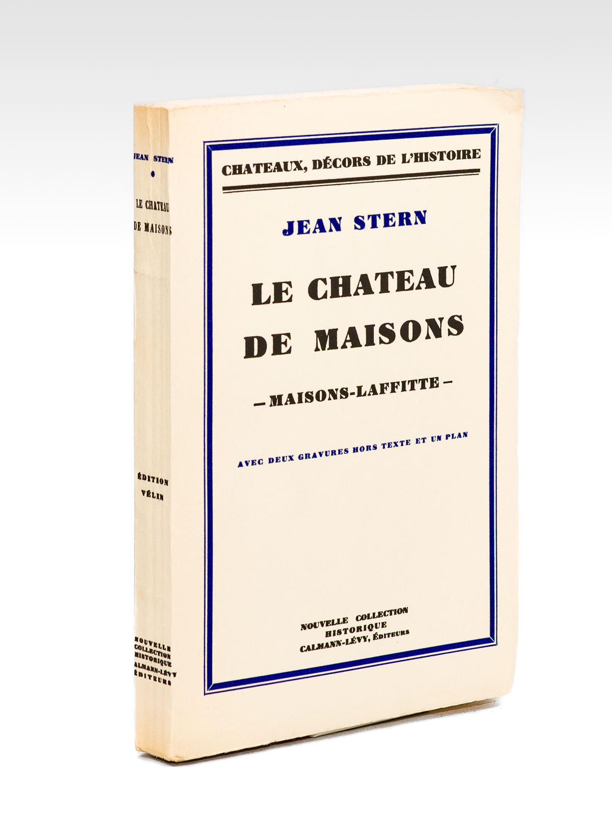 Le Château de Maisons - Maisons-Laffitte - [ édition originale …