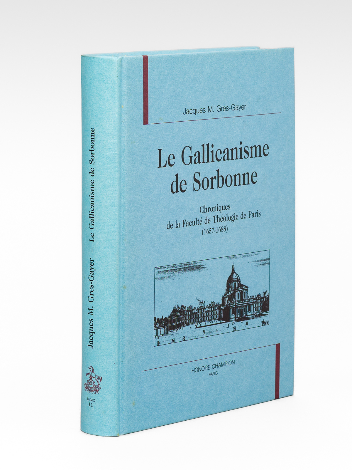 Le Gallicanisme de Sorbonne. Chroniques de la Faculté de Théologie …