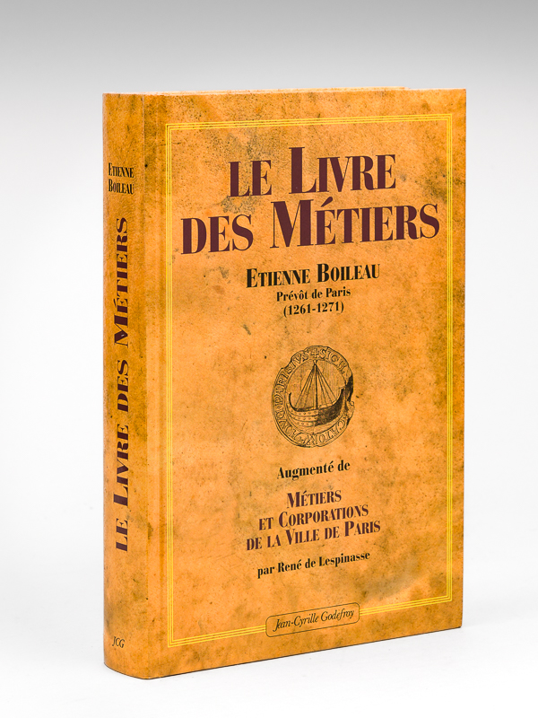 Le Livre des Métiers. Augmenté de Métiers et Corporations de …