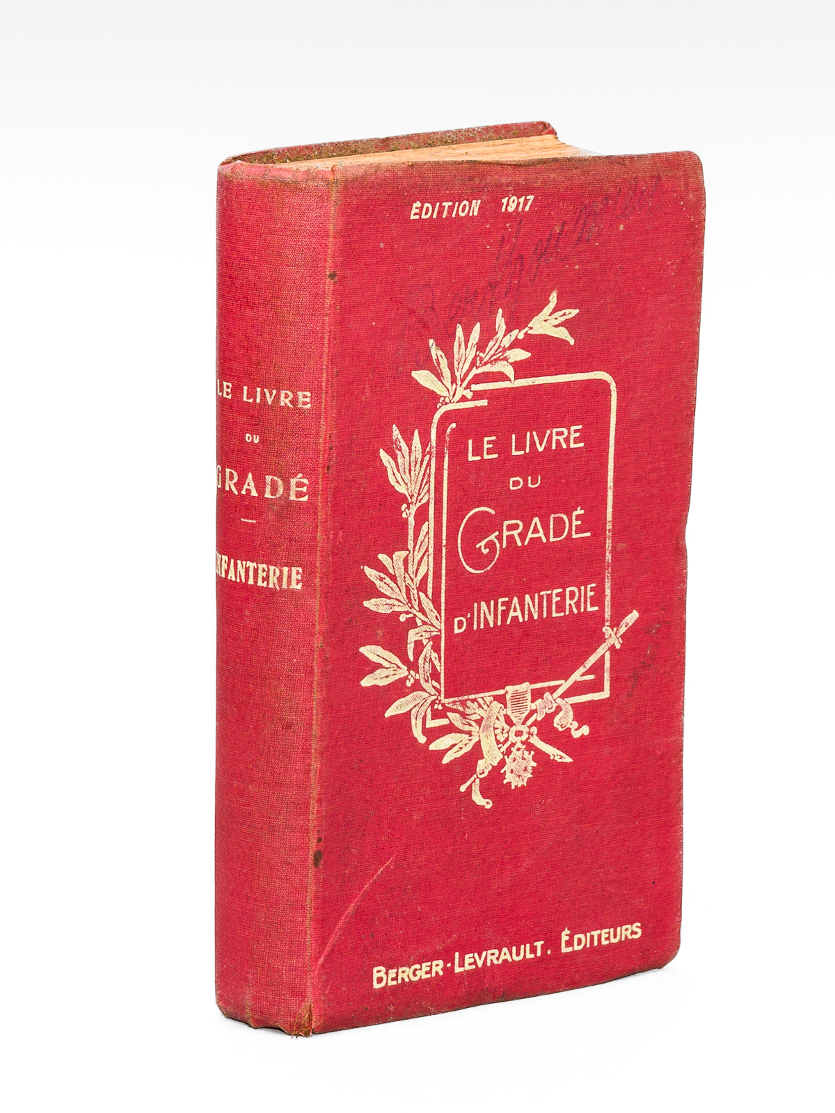 Le Livre du Gradé d'Infanterie à l'usage des élèves-caporaux, caporaux …
