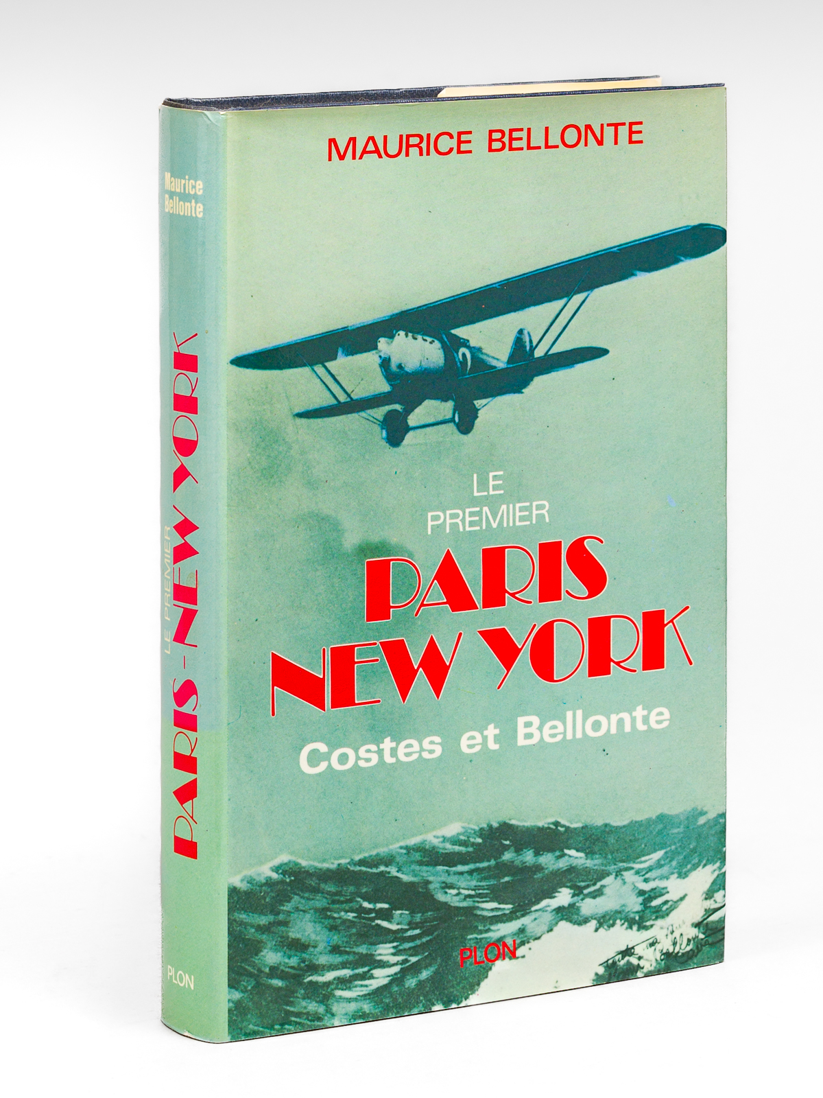 Le premier Paris - New York. Costes et Bellonte [ …