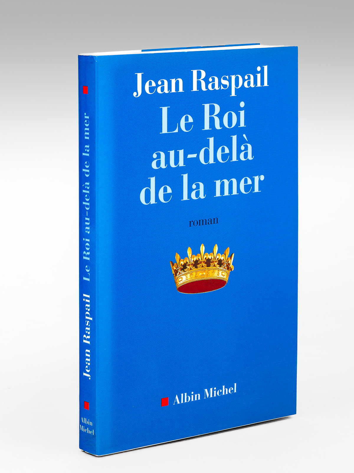 Le Roi au-delà de la mer [ Livre dédicacé par …