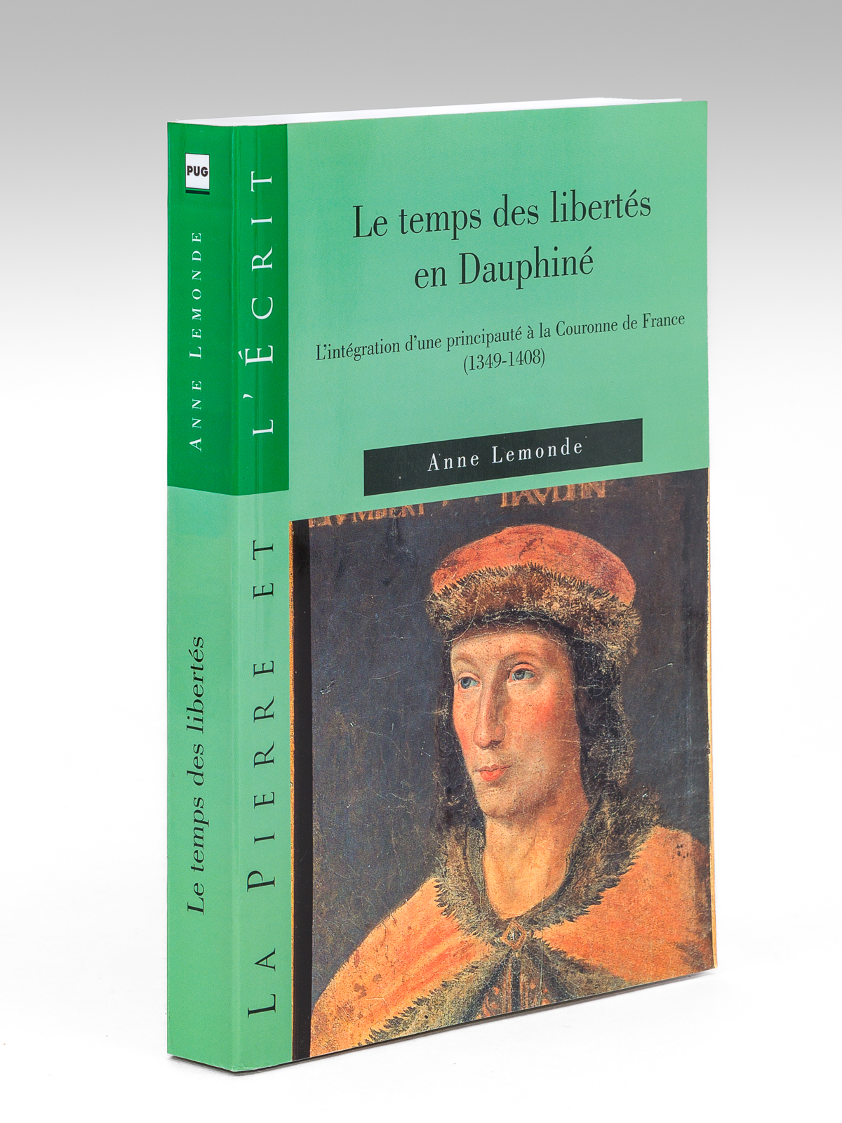 Le temps des libertés en Dauphiné. L'intégration d'une principauté à …