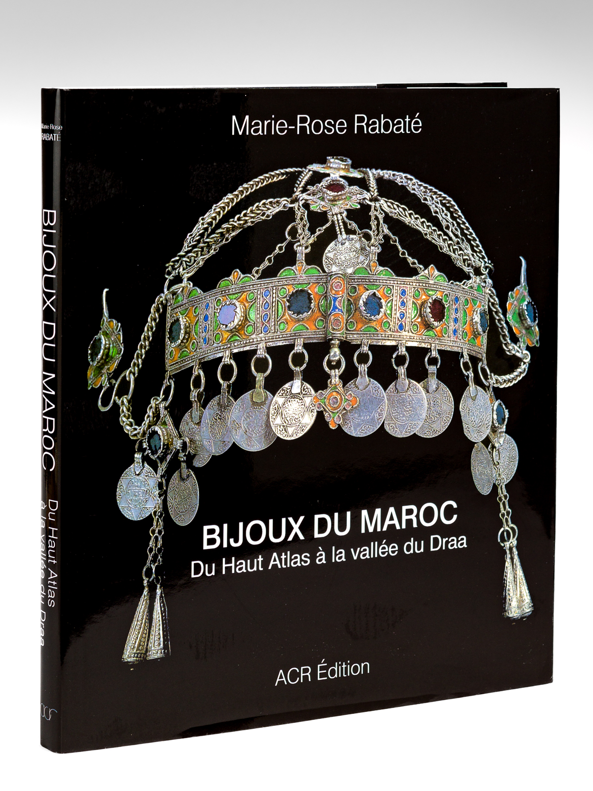Les Bijoux du Maroc. Du Haut Atlas à la vallée …
