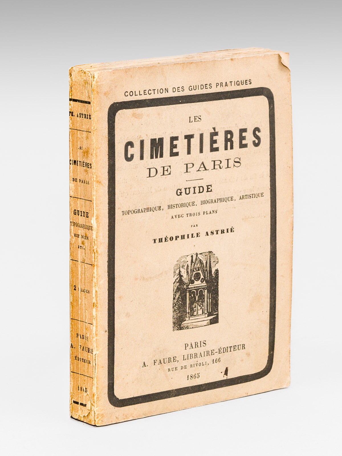 Les Cimetières de Paris. Guide topographique, historique, biographique, artistique, avec …