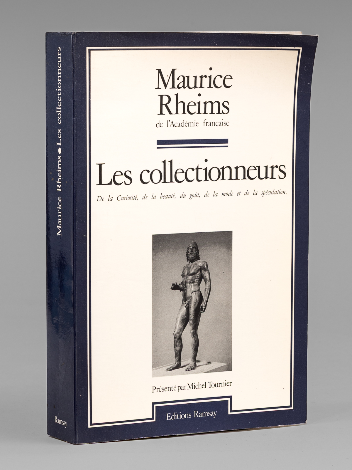 Les Collectionneurs. De la Curiosité, de la beauté, du goût, …