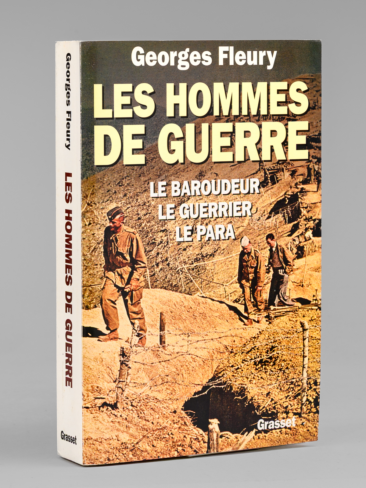 Les Hommes de Guerre. Le Baroudeur, le Guerrier, le Para …