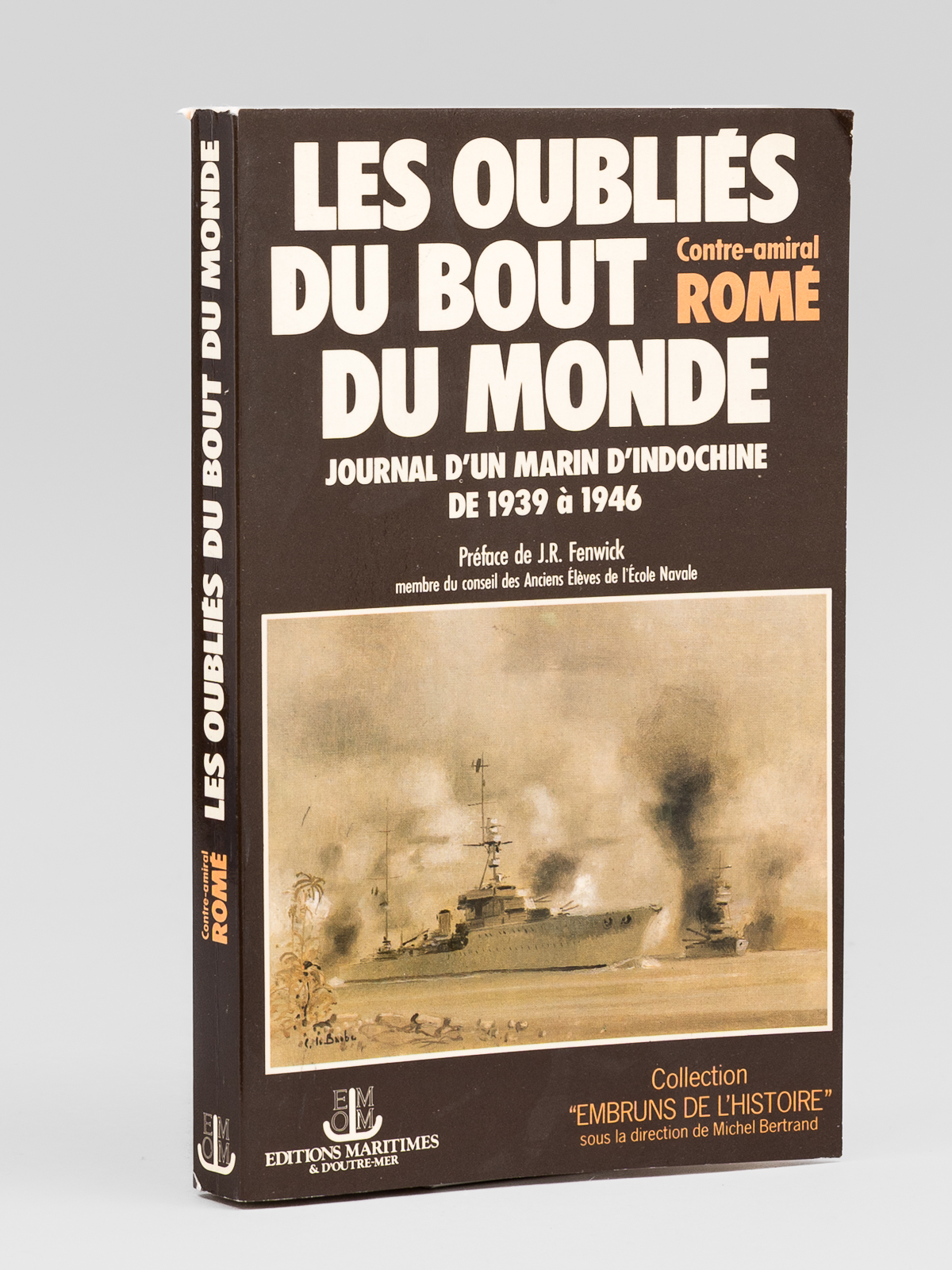 Les Oubliés du bout du monde. Journal d'un marin d'Indochine …