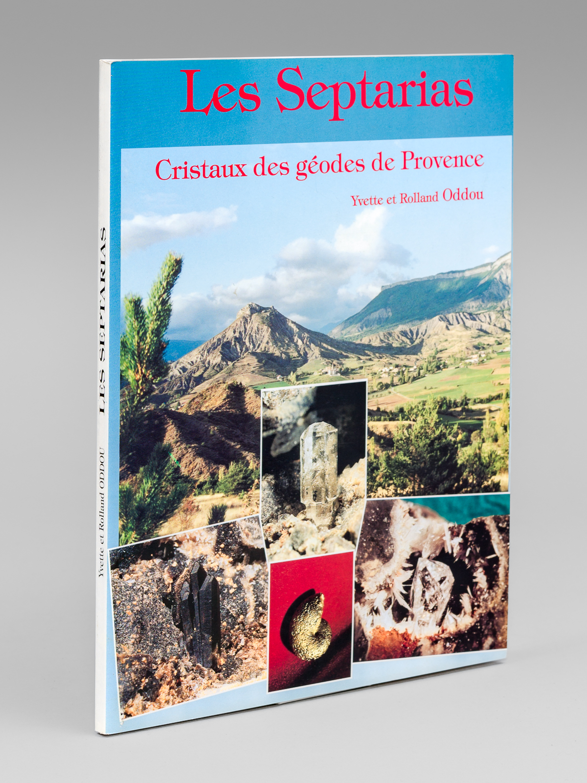 Les Septarias. Cristaux des géodes de Provence
