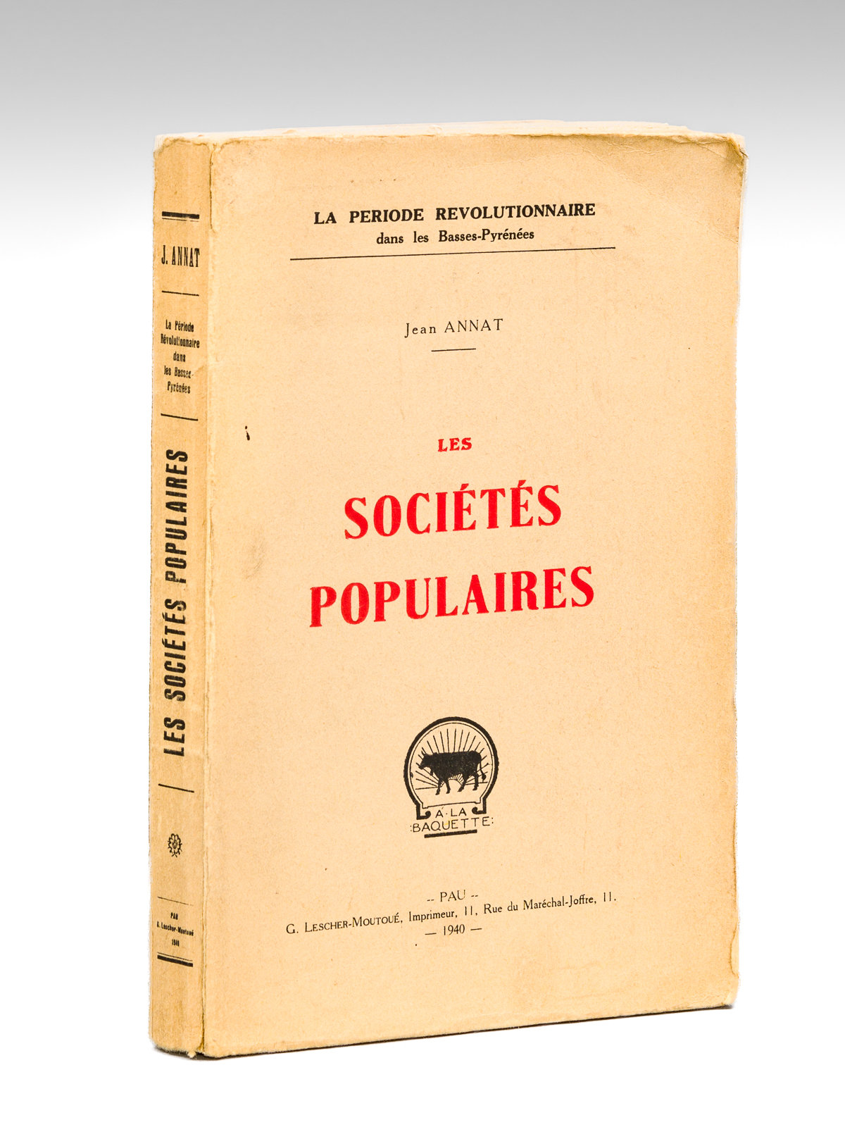 Les Sociétés populaires. (La période révolutionnaire dans les Basses-Pyrénées) [ …