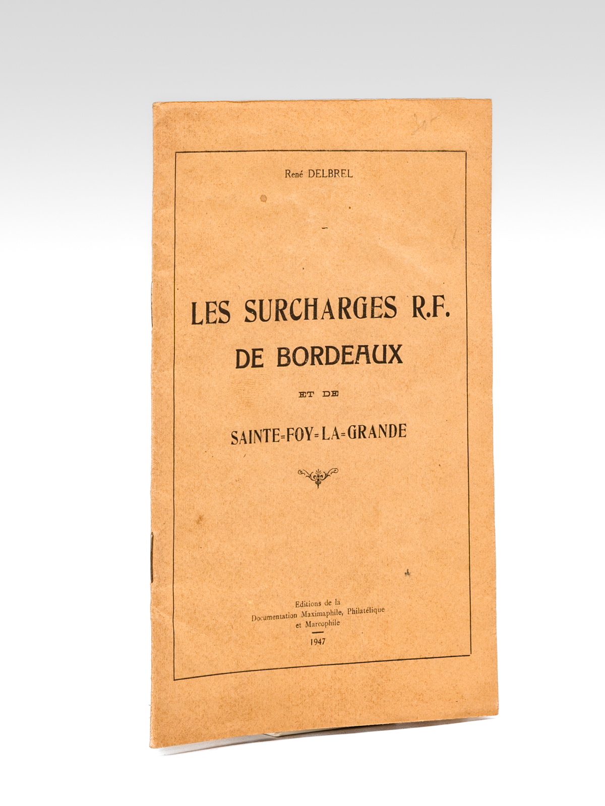 Les surcharges R.F. de Bordeaux et de Sainte-Foy-la-Grande [ Edition …