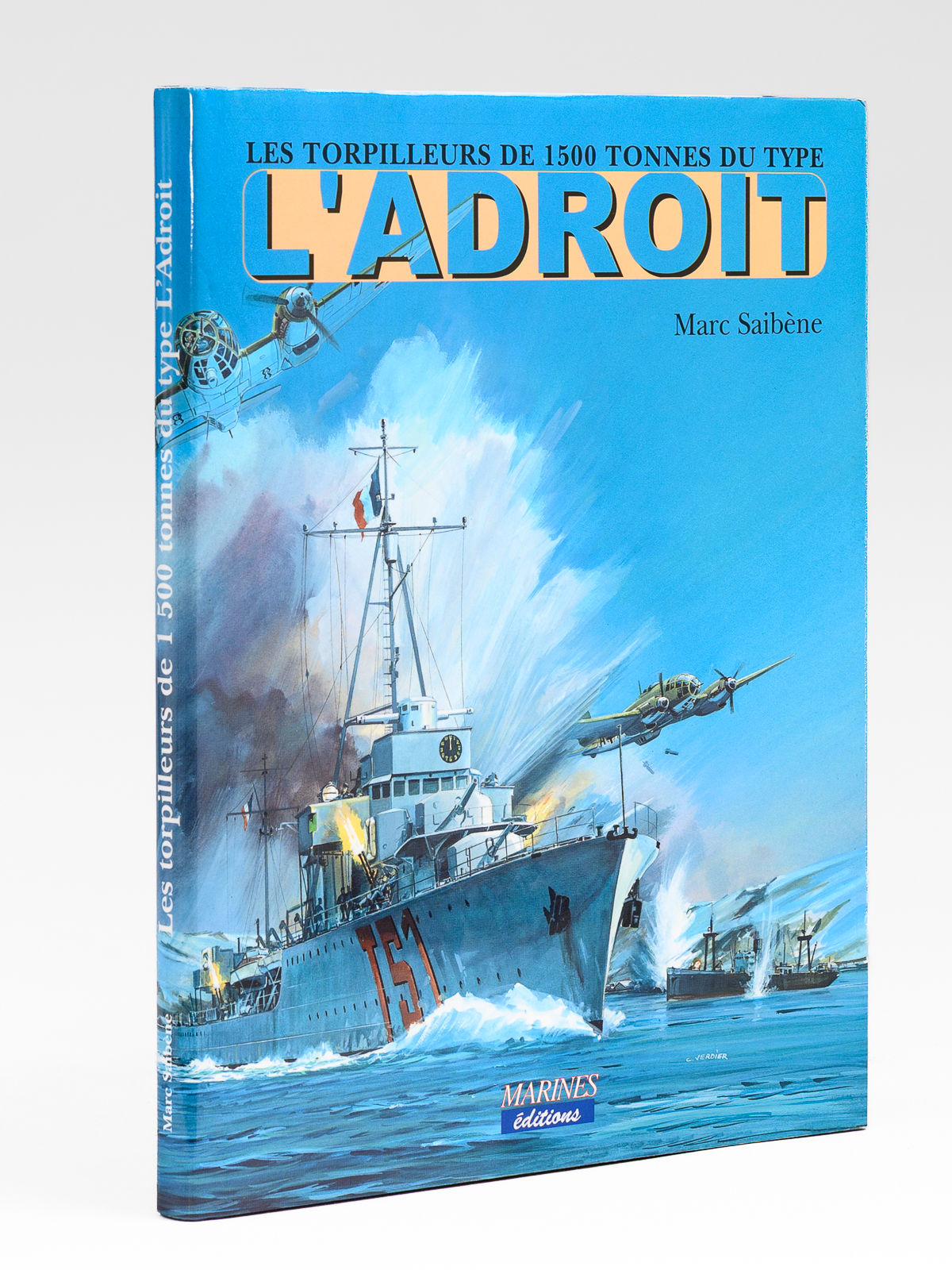 Les torpilleurs de 1500 tonnes du type L'Adroit