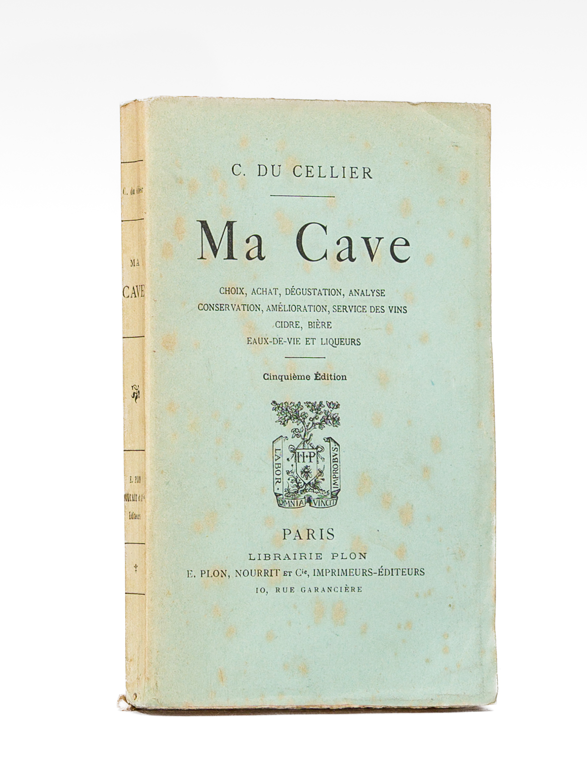 Ma Cave. Choix, achat, dégustation, analyse, conservation, amélioration, service des …