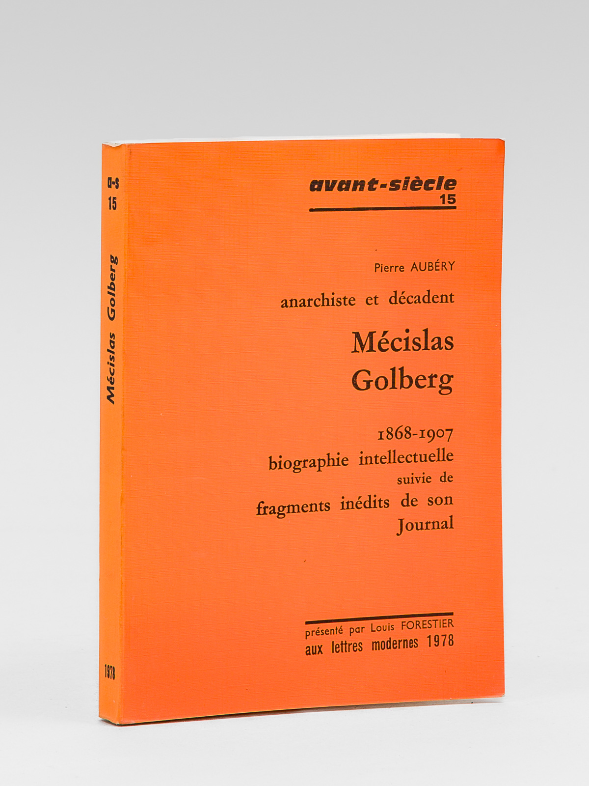Mécislas Goldberg, Anarchiste et décadent. 1868-1907. Biographie intellectuelle suivie de …