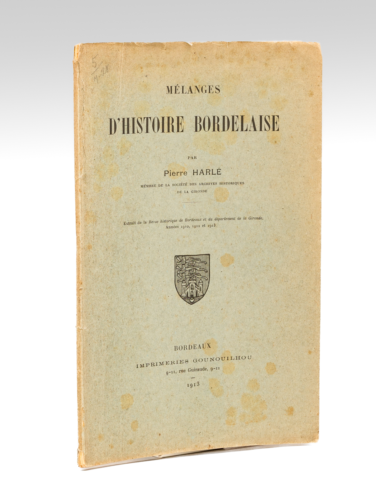 Mélanges d'Histoire Bordelaise [ Edition originale ] [ Contient : …