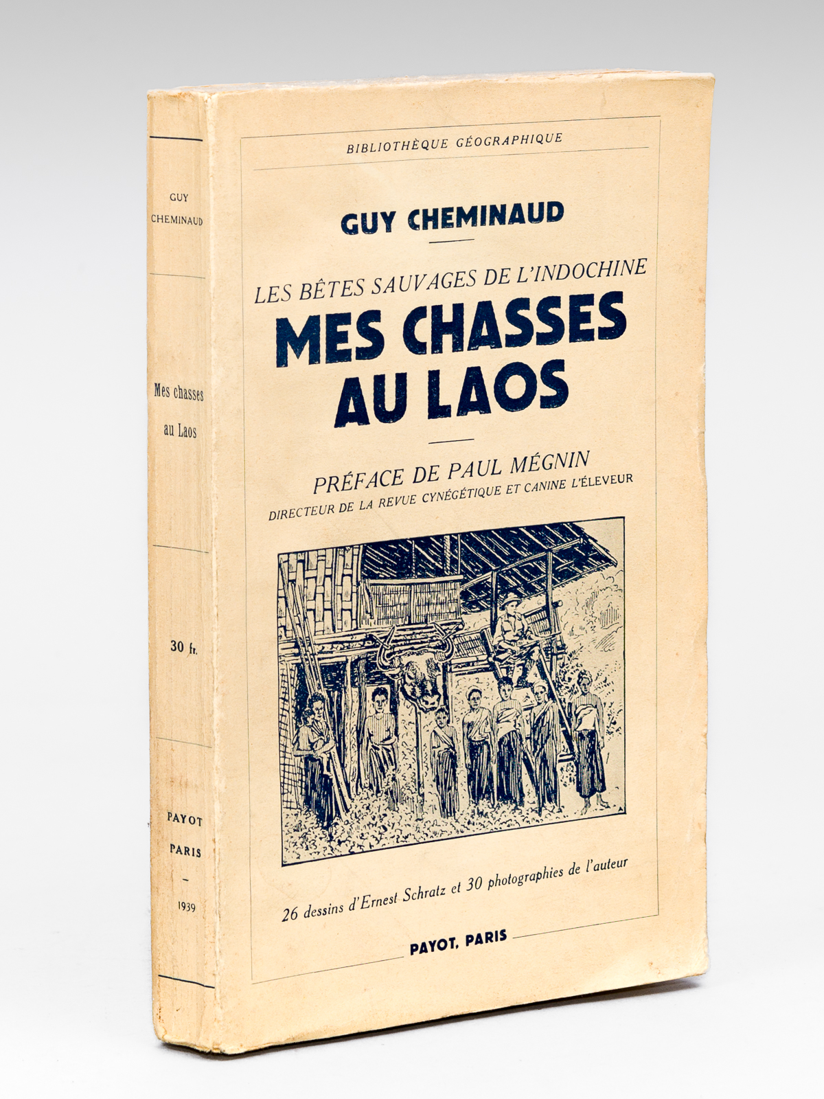 Mes Chasses au Laos. Les bêtes sauvages de l'Indochine [ …
