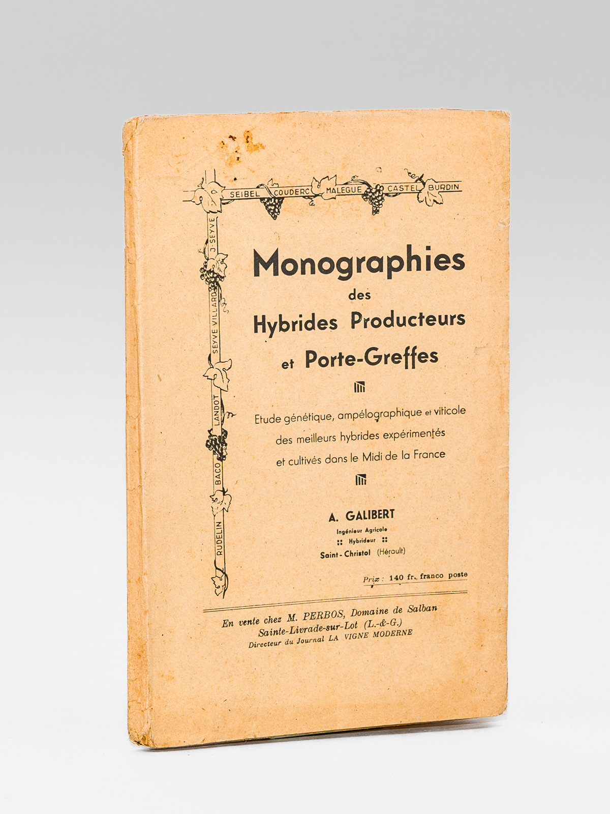 Monographies des Hybrides Producteurs et Porte-Greffes - Etudes génétique, ampélographique …