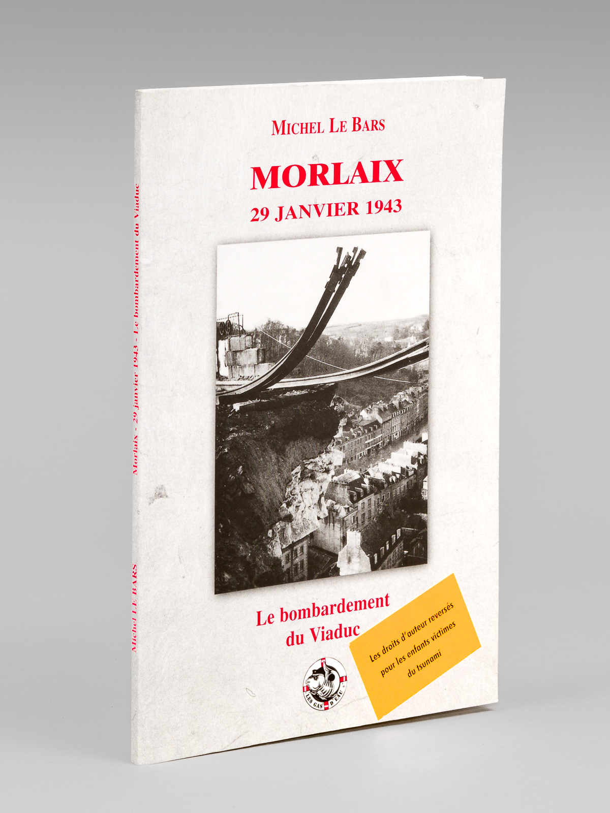 Morlaix 29 janvier 1943. Le bombardement du Viaduc [ Livre …