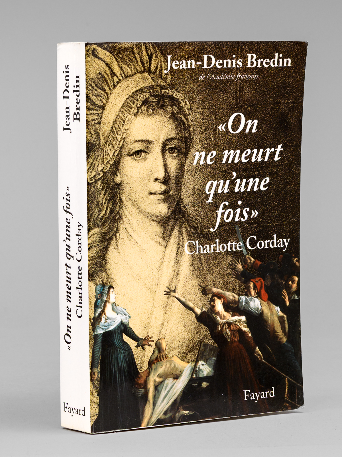On ne meurt qu'une fois. Charlotte Corday [ Livre dédicacé …
