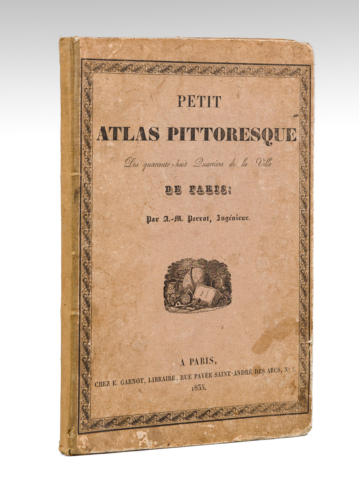 Petit Atlas Pittoresque des quarante-huit Quartiers de la Ville de …
