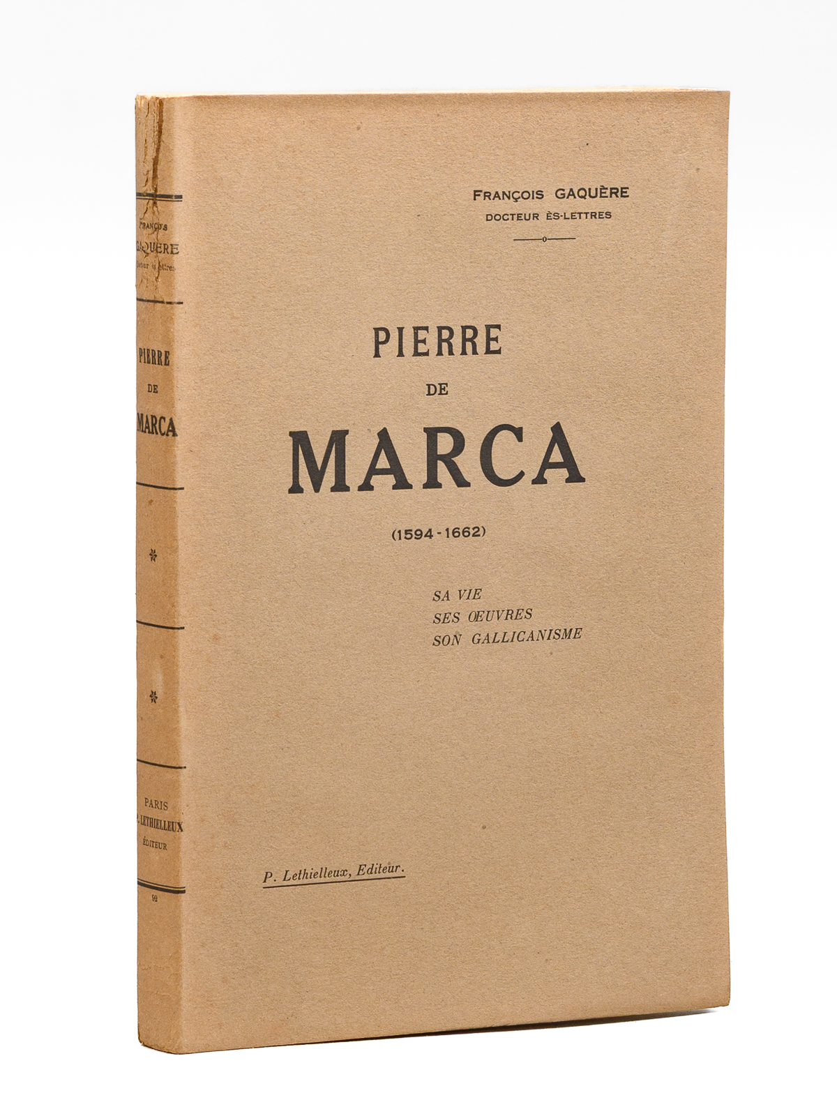 Pierre de Marca (1594-1662). Sa vie, ses oeuvres, son gallicanisme