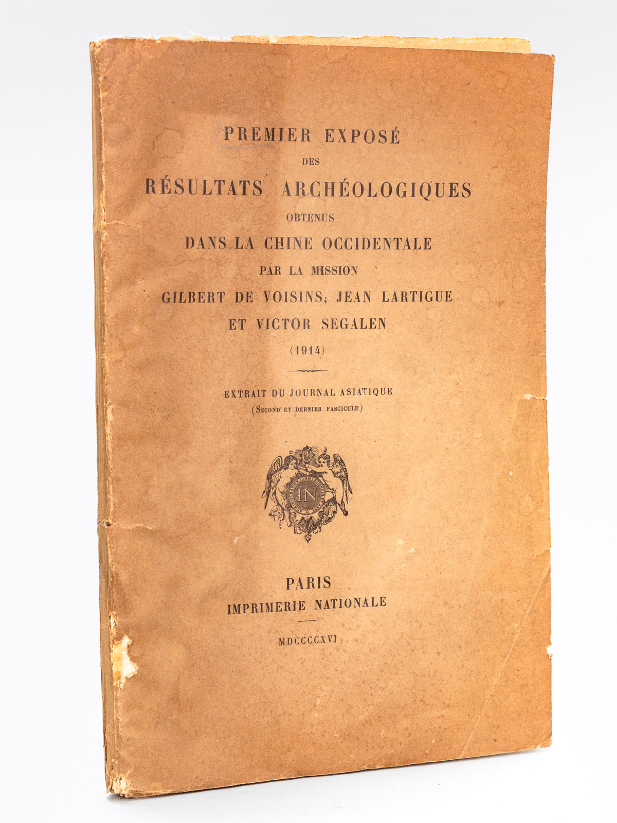 Premier Exposé des Résultats archéologiques obtenus dans la Chine occidentale …