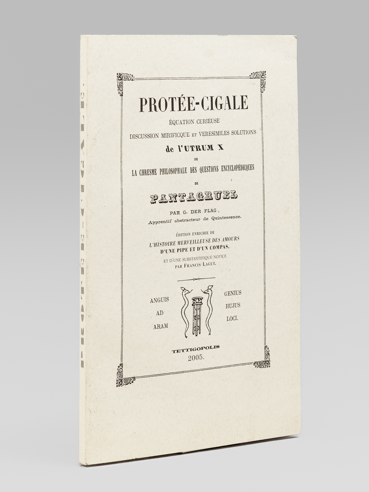 Protée-Cigale. Équation curieuse, discussion mirificque et verisimiles solutions de l'utrum …