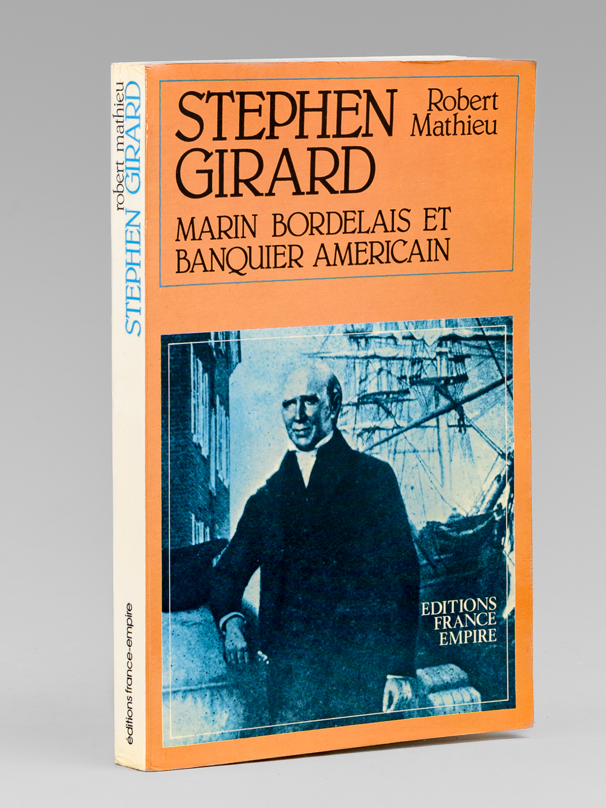 Stephen Girard, marin bordelais et banquier américain [ exemplaire dédicacé …