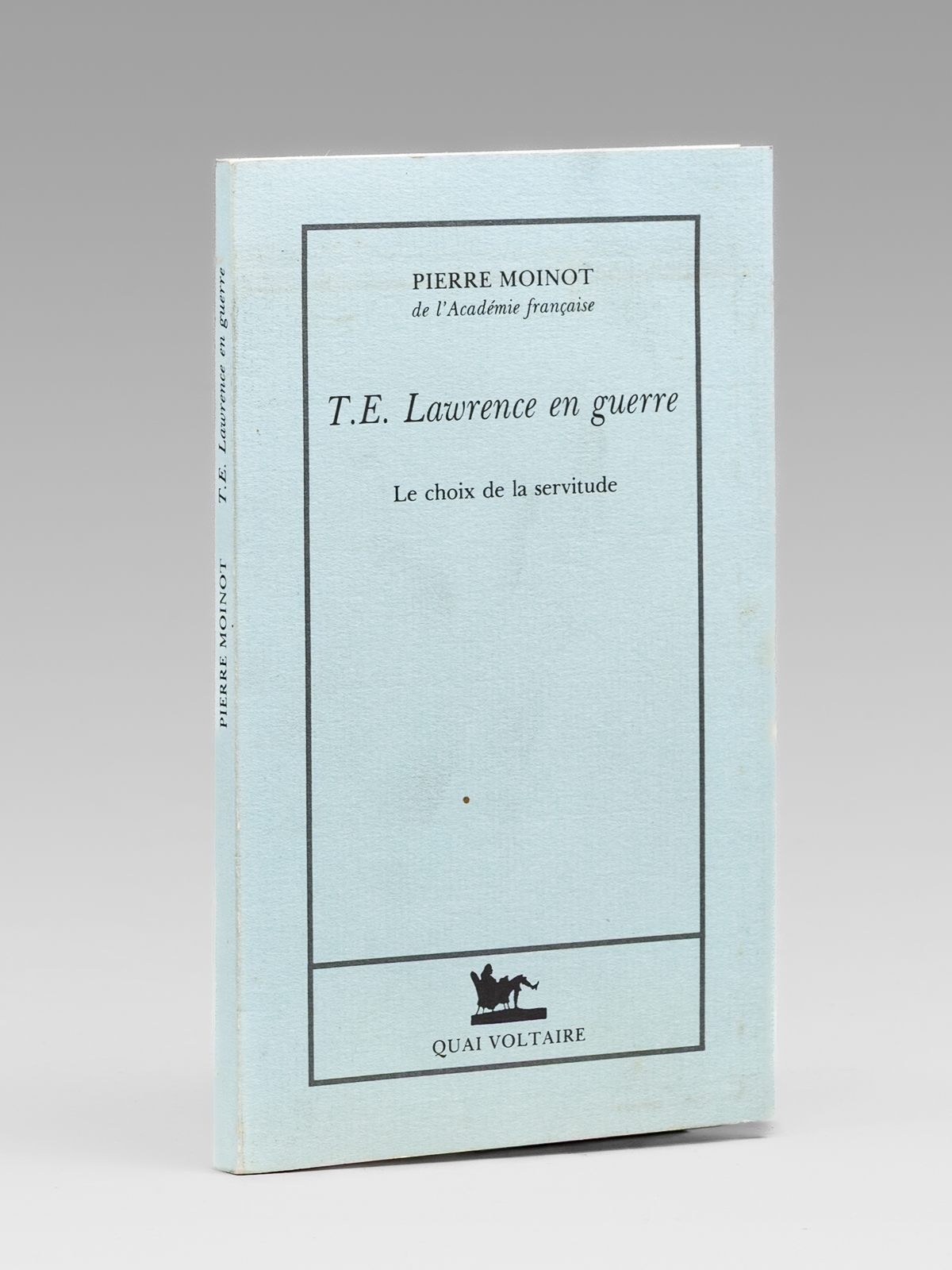 T.E. Lawrence en guerre - Le choix de la servitude …
