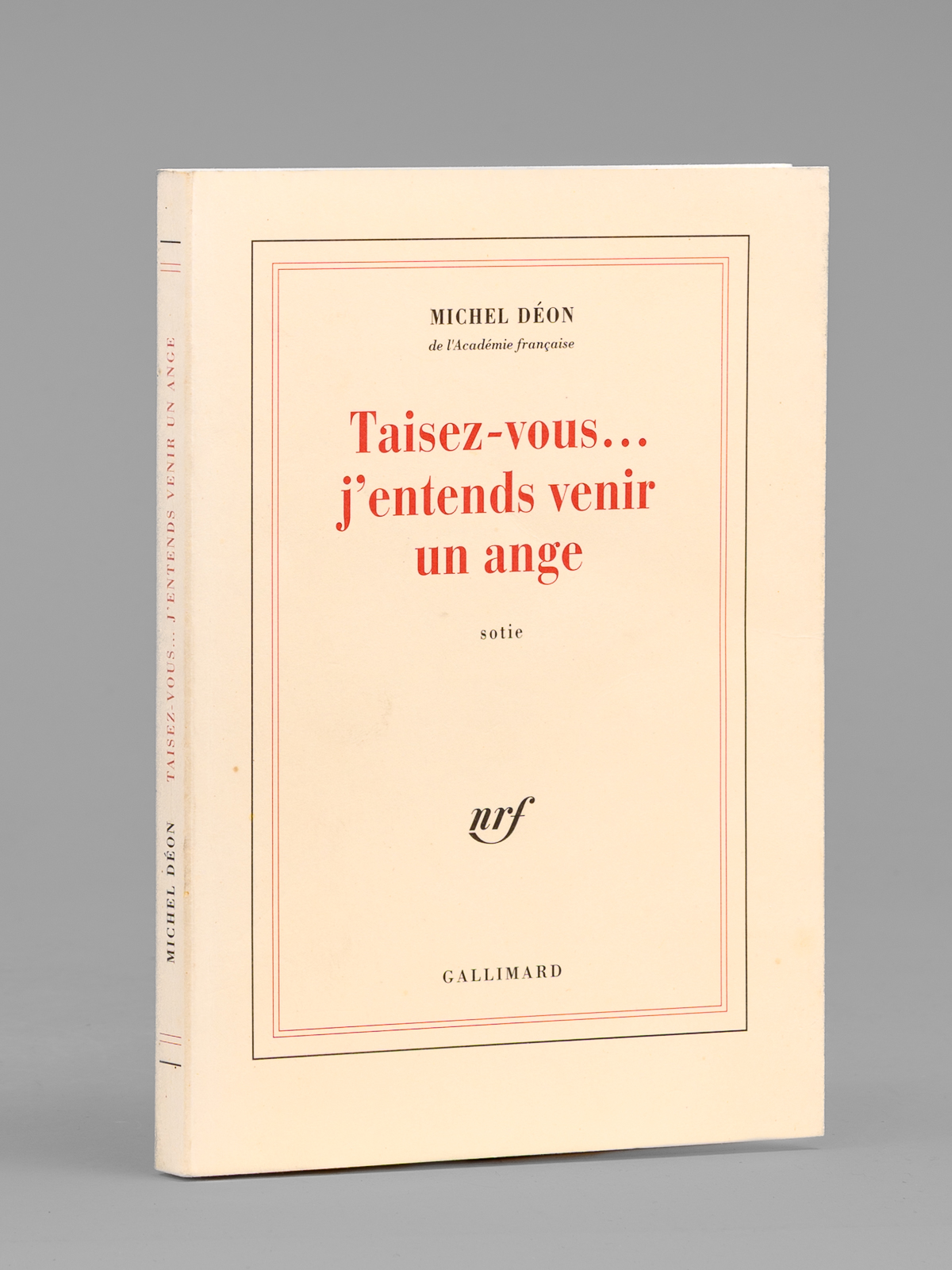 Taisez-vous. J'entends venir un ange. Sotie [ Livre dédicacé par …