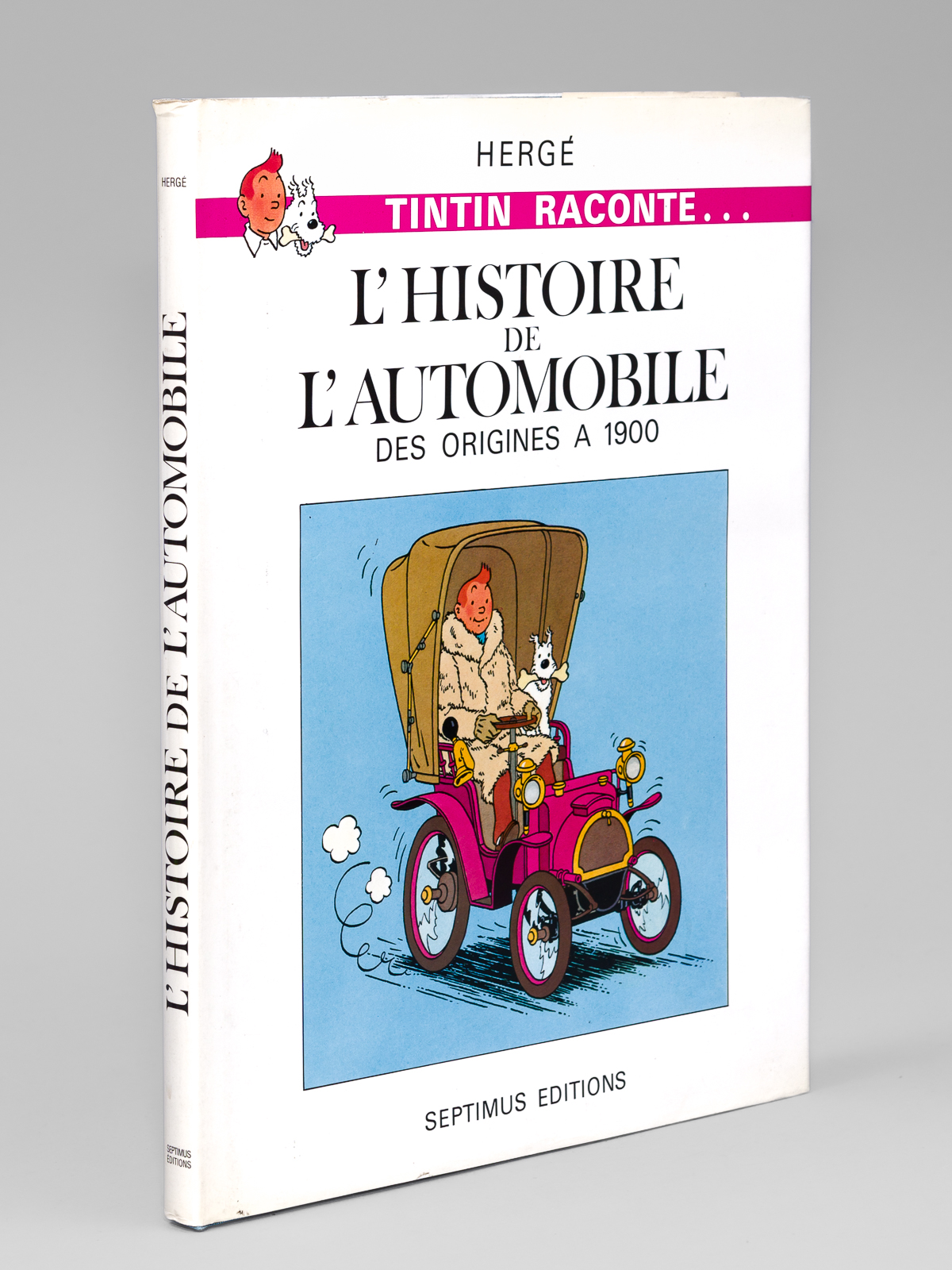 Tintin raconte. L'Histoire de l'Automobile des origines à 1900