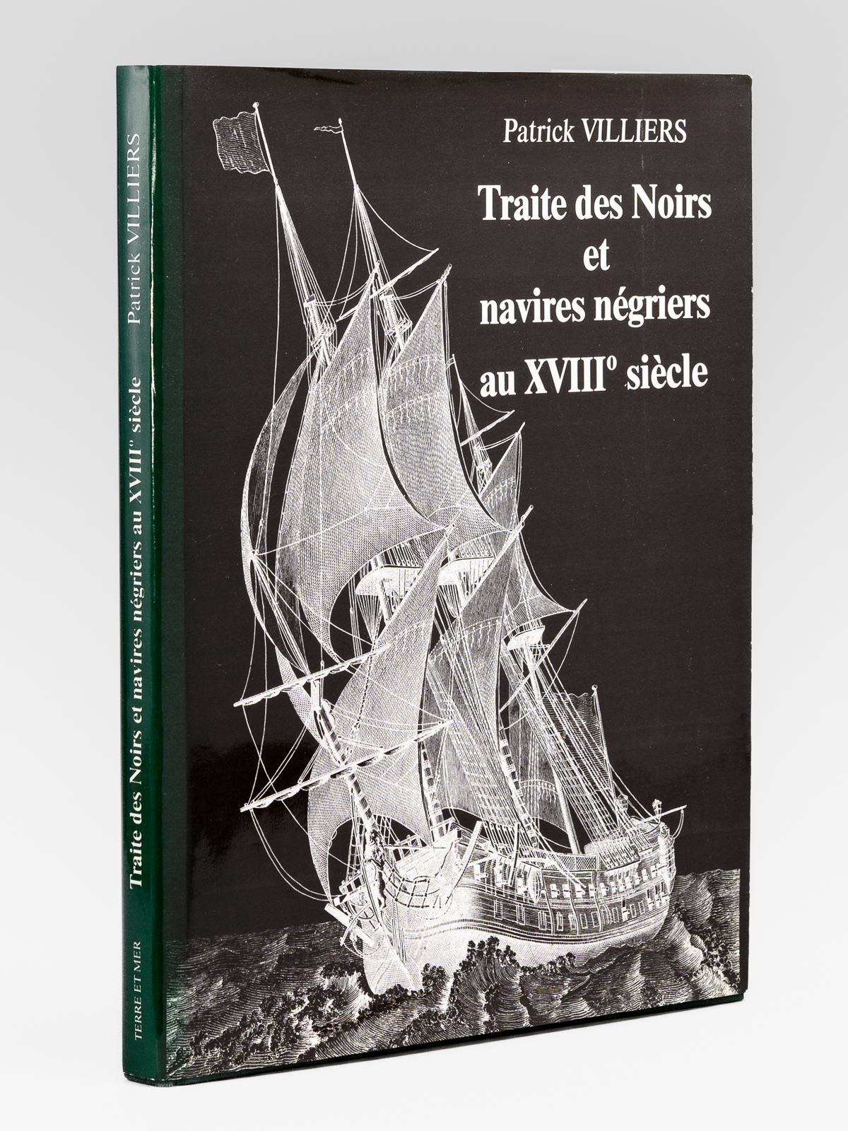 Traite des Noirs et navires négriers au XVIIIe siècle.