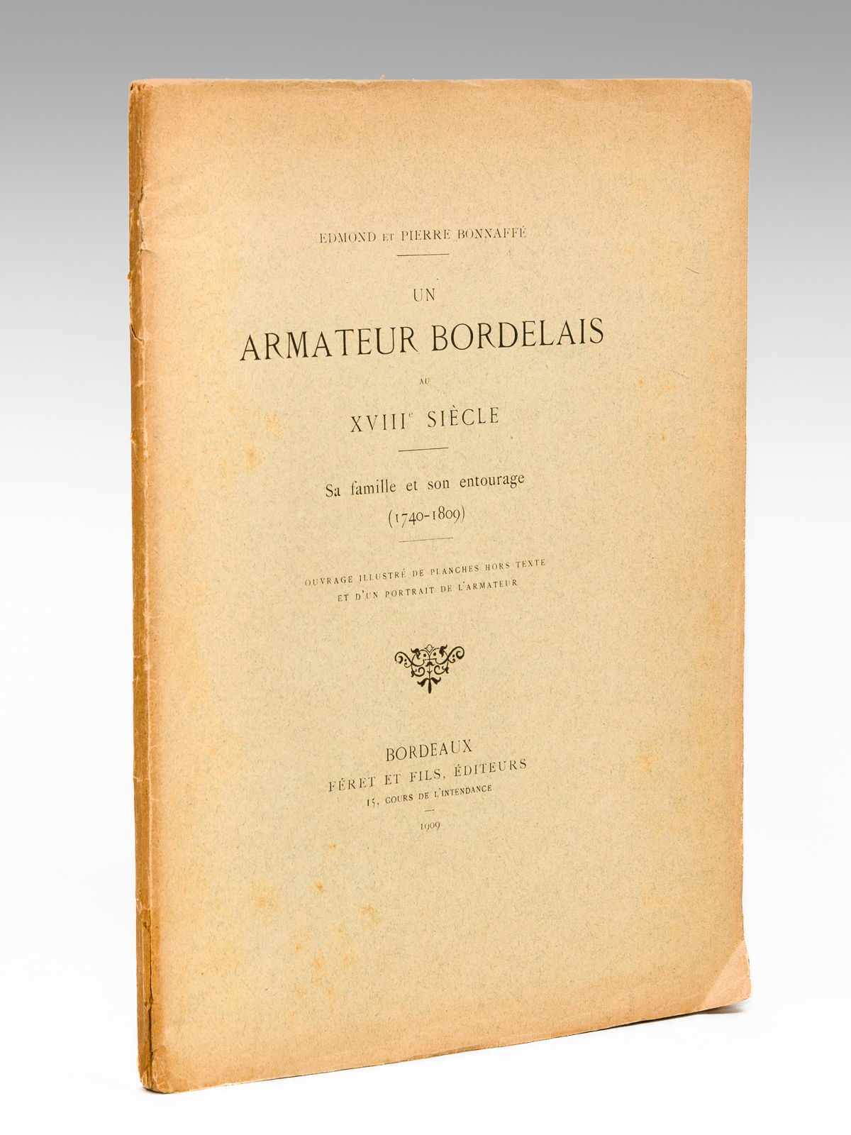 Un Armateur Bordelais au XVIIIe siècle. Sa famille et son …