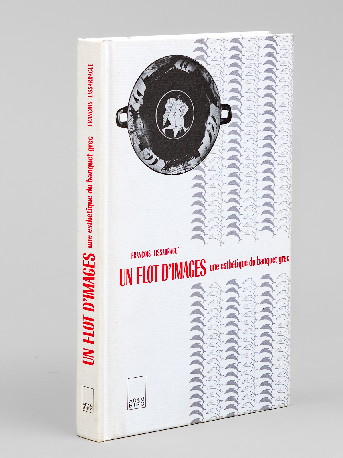 Un Flot d'Images. Une esthétique du Banquet grec. [ Edition …