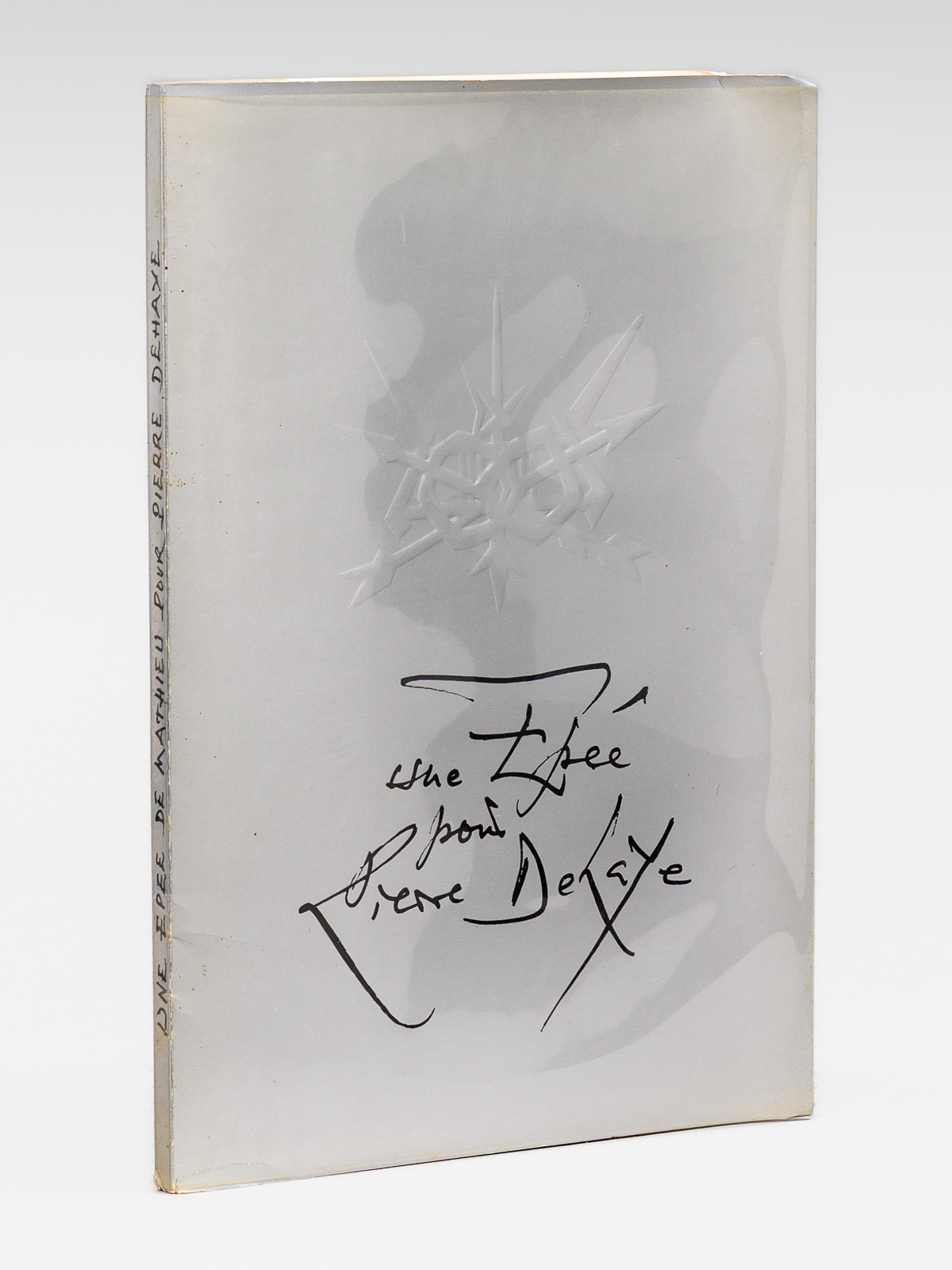 Une Epée pour Pierre Dehaye [ Livre dédicacé par Pierre …