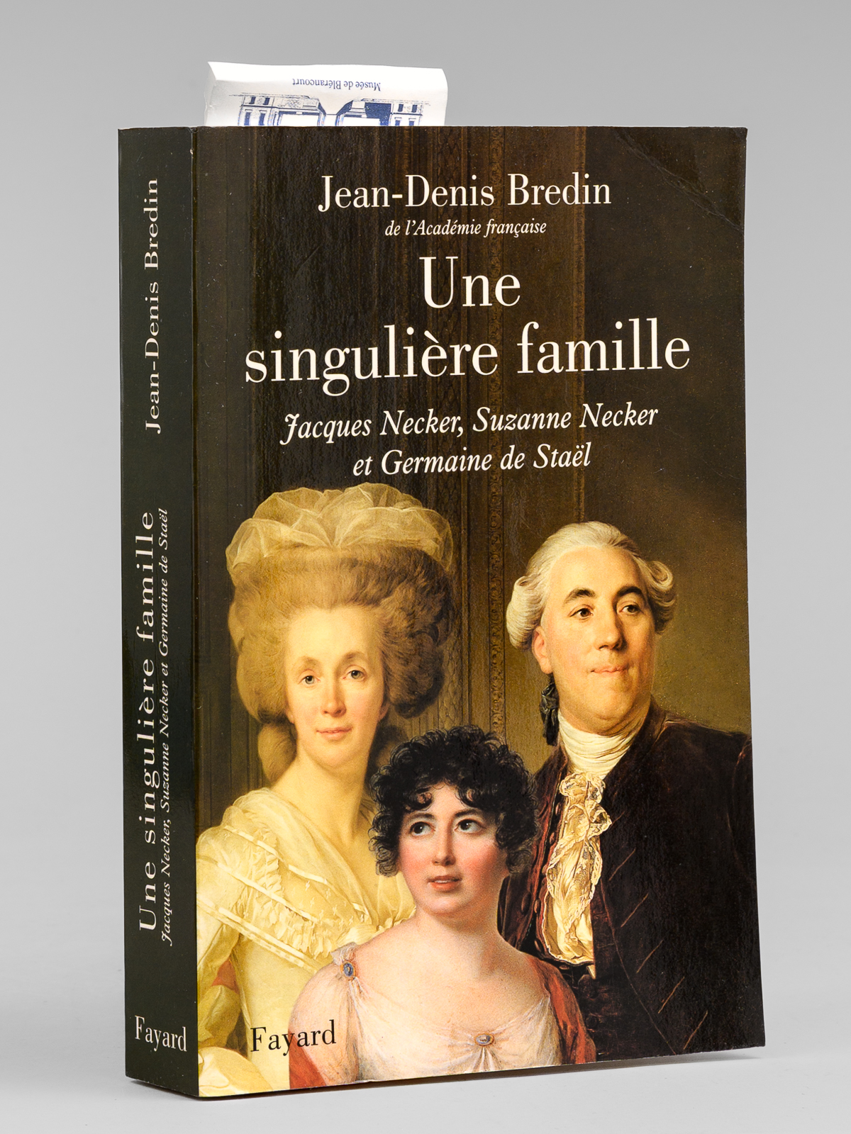 Une singulière famille. Jacques Necker, Suzanne Necker et Germaine de …