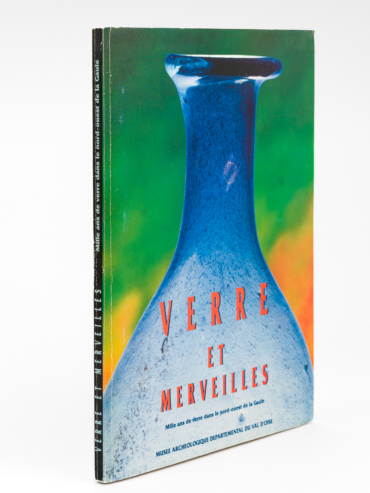 Verre et merveilles. Mille ans de verre dans le nord-ouest …