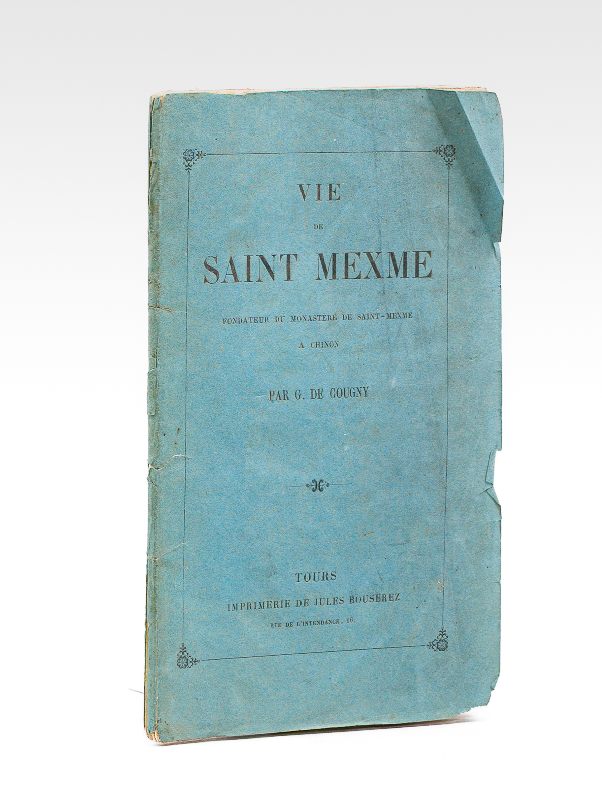 Vie de Saint Mexme, Fondateur du Monastère de Saint-Mexme à …