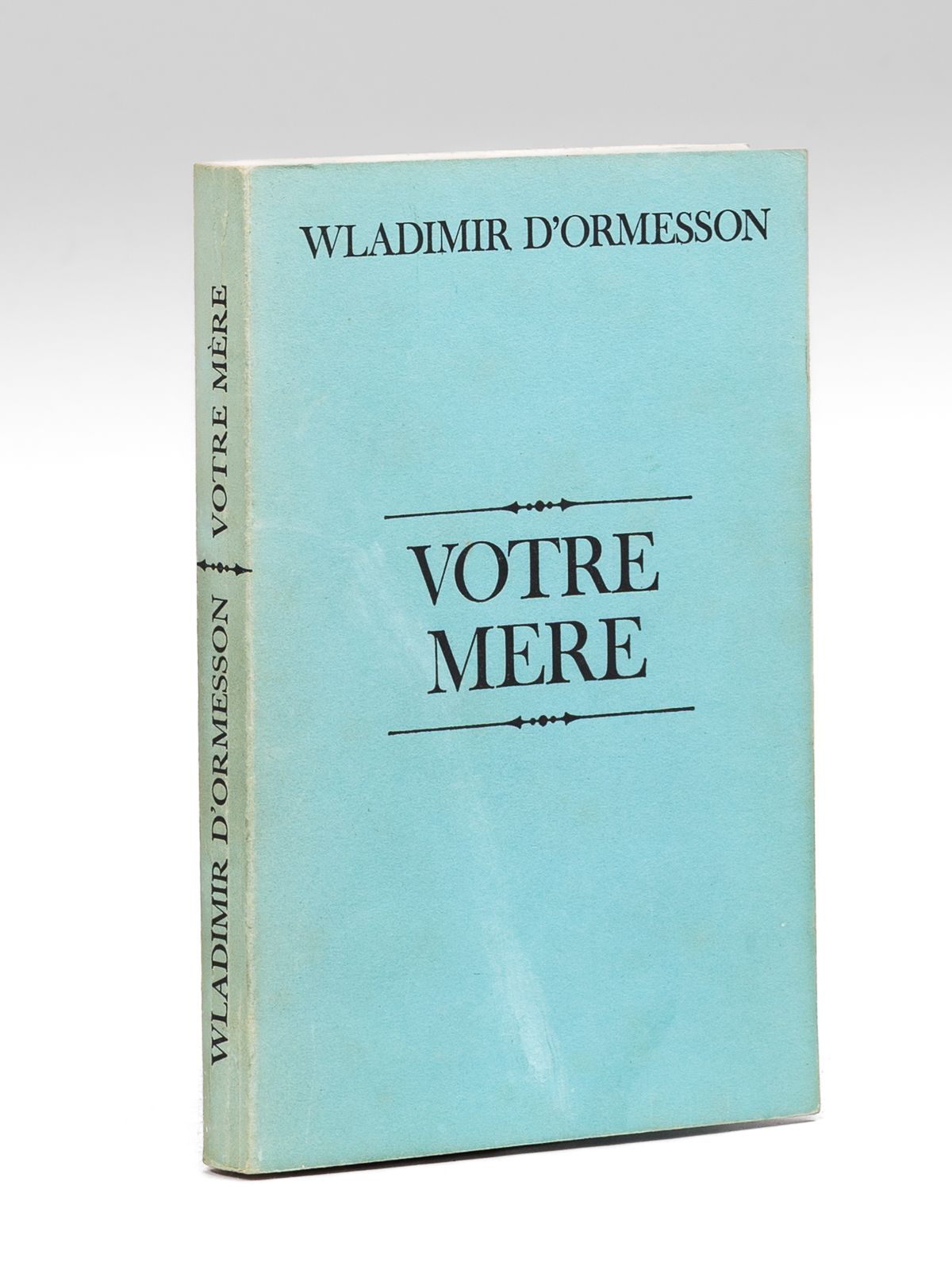 Votre Mère [ Livre dédicacé par l'auteur à Maurice Druon …