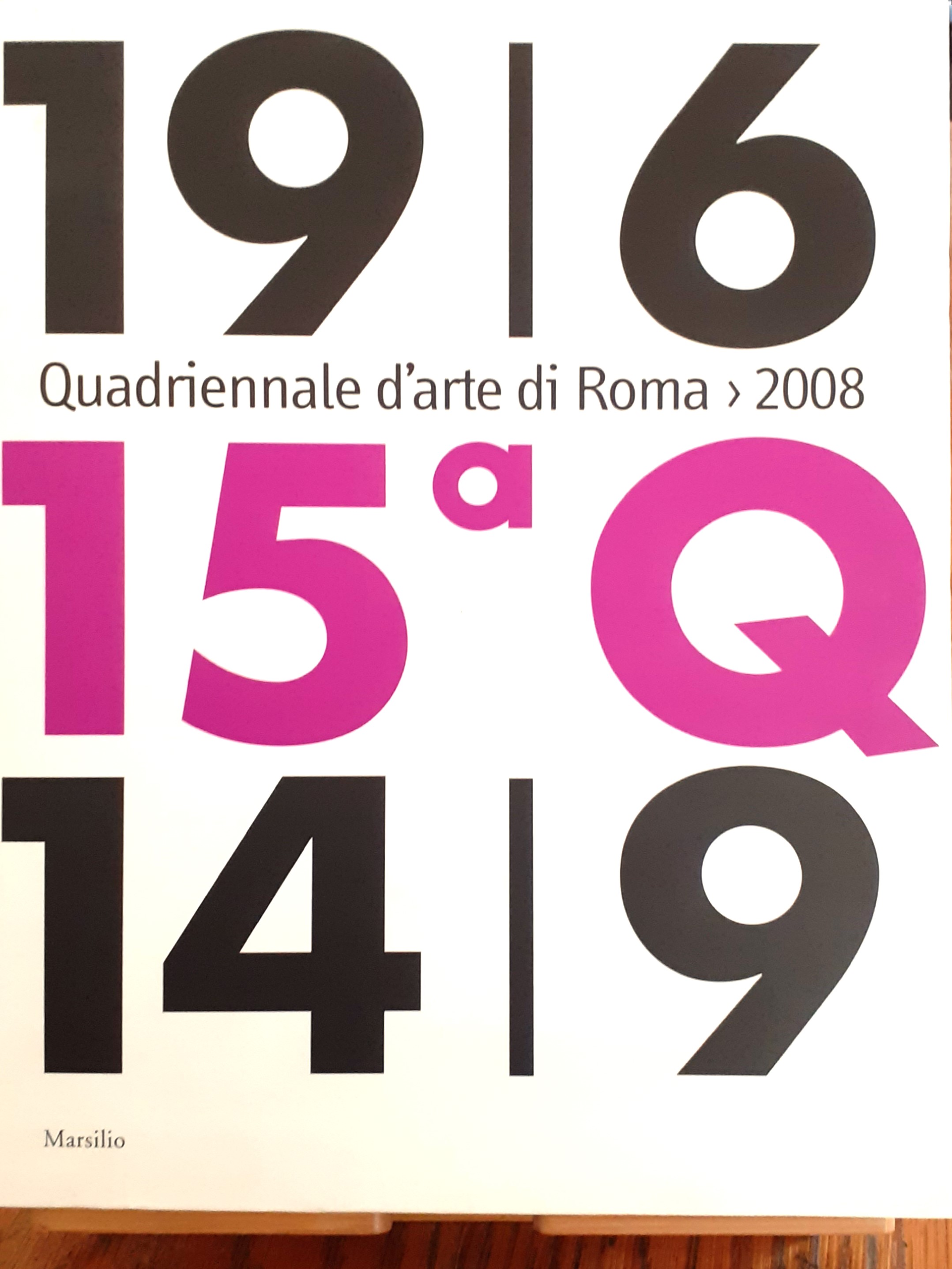 15^Quadriennale di Roma 2008 prima edizione Marsilio Editori