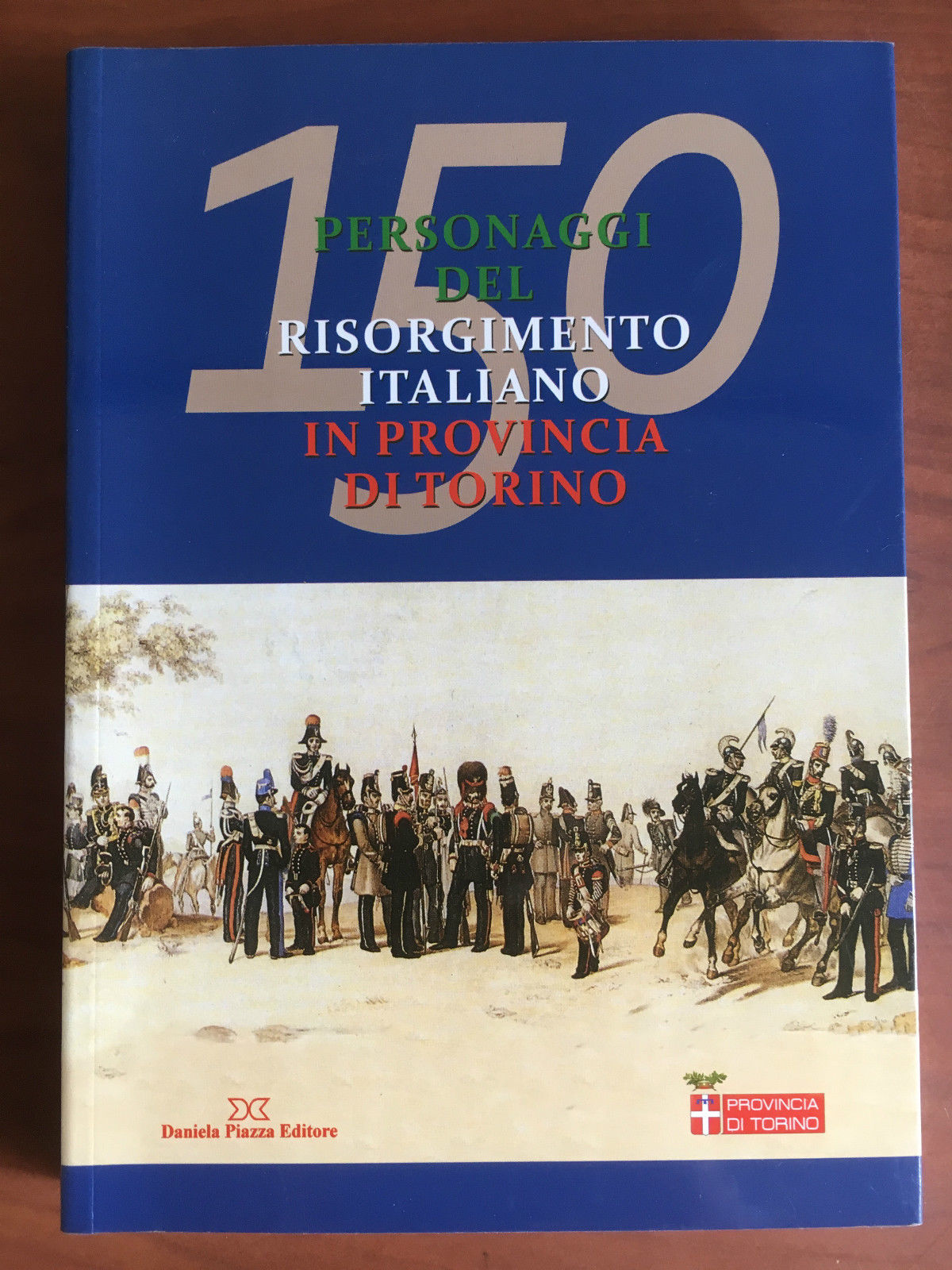 150 Personaggi del risorgimento italiano in provincia di Torino 2011 …