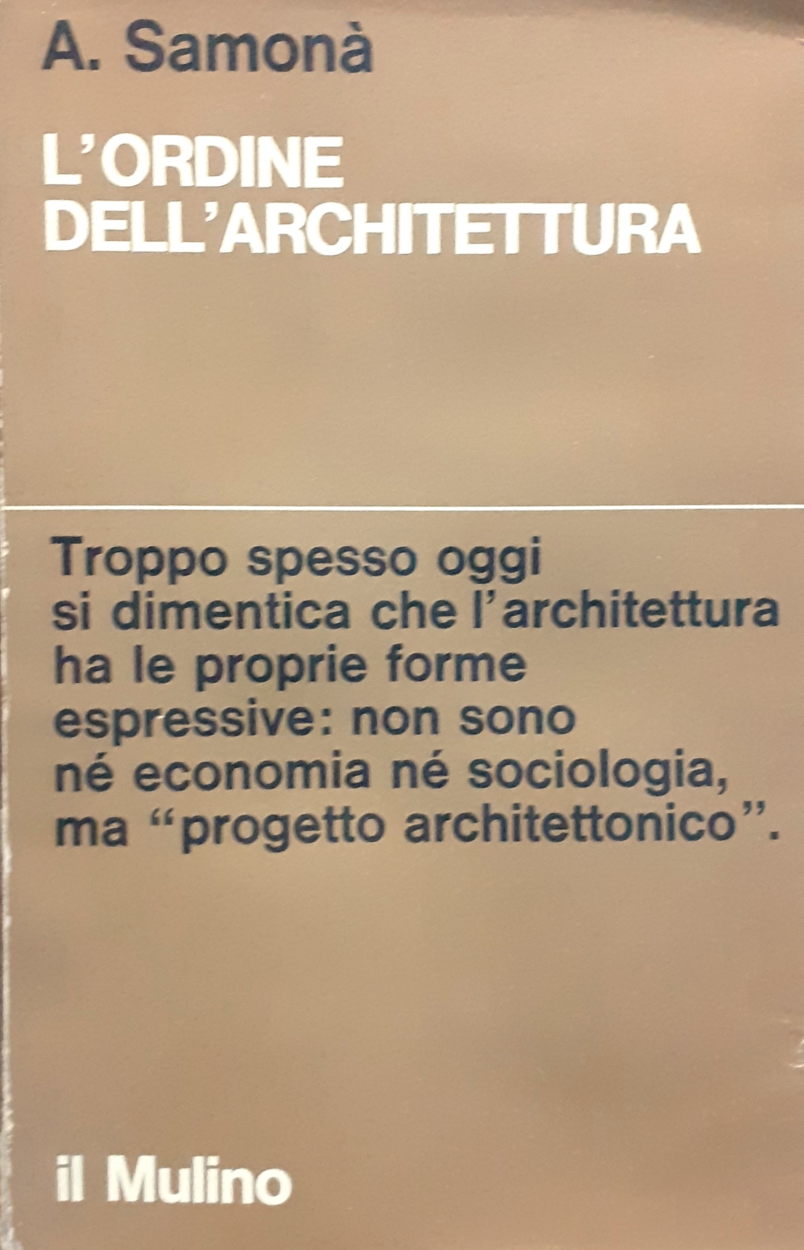 A. Samorà L'ordine dell'architettura Il Mulino 1970