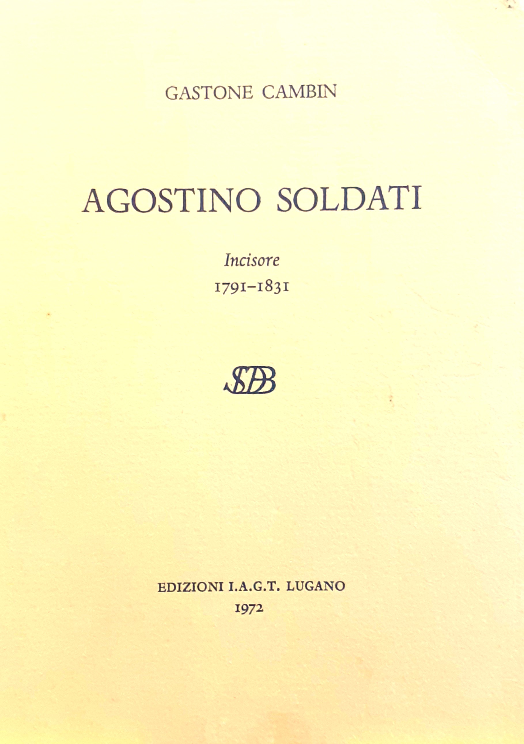 Agostino Soldati. Incisore 1791-1831