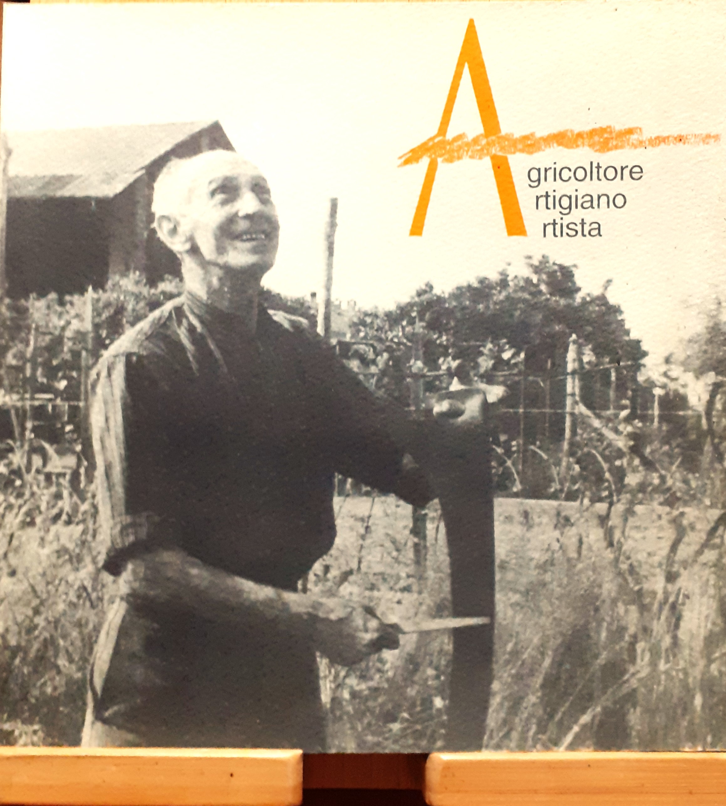 Agricoltore, Artigiano, Artista. 1920 - 40. I nostri nonni artisti …