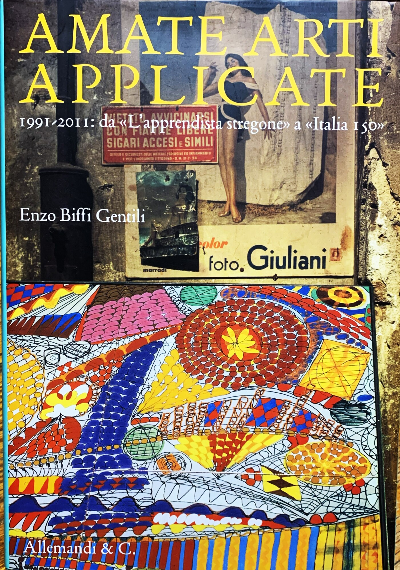 Amate Arti Applicate 1991/2011: da "L'apprendista stregone" a "Italia 150"