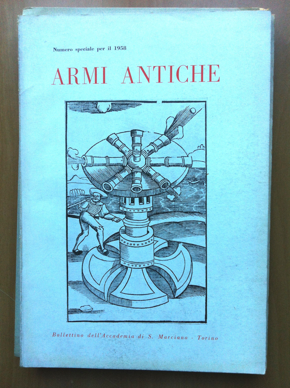 Armi Antiche Numero speciale 1958 Bollettino Accademia S. Marciano TO …