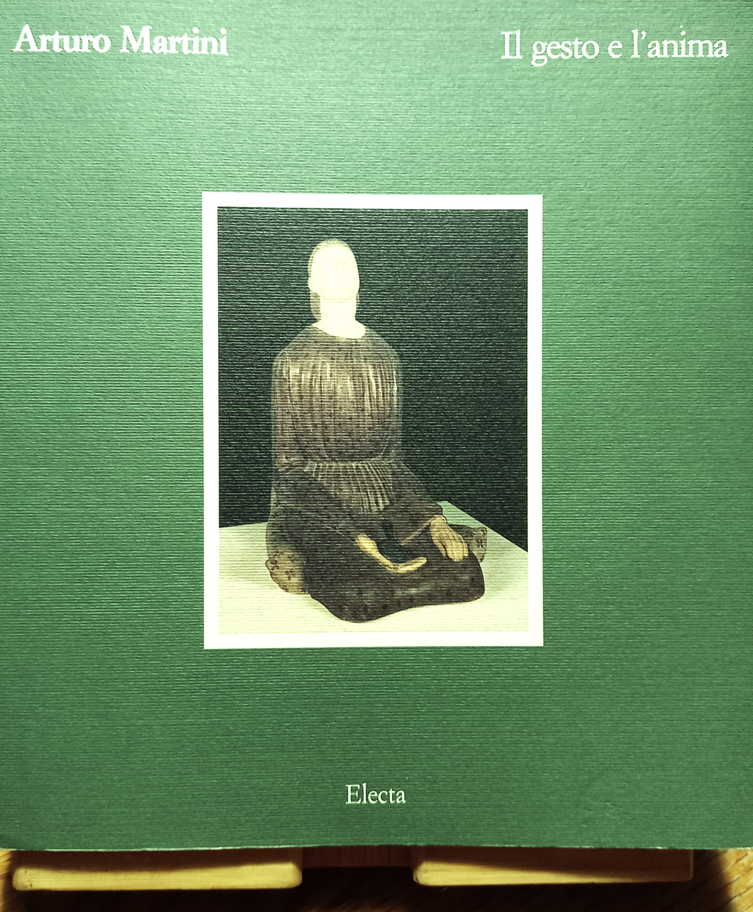 Arturo Martini. Il gesto e l'anima/ Le geste et l'âme/ …