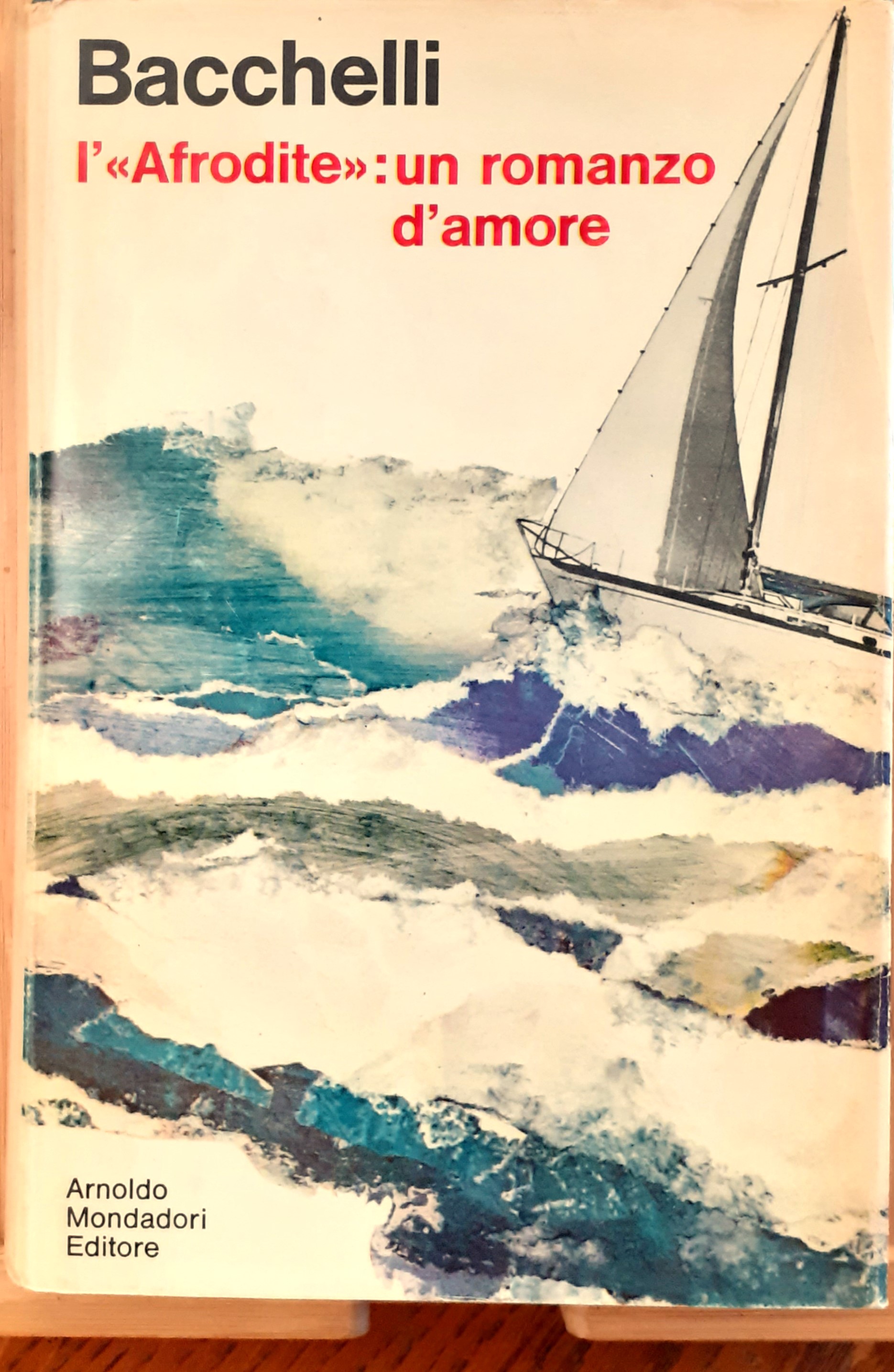 Bacchelli L'"Afrodite" un romanzo d'amore Mondadori 1969